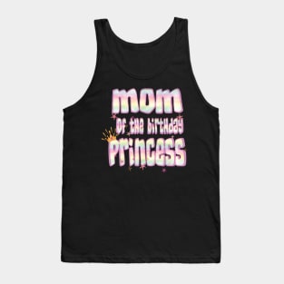 Mom Of The Birthday Princess Fun Mama Mommy Mother Gifts Tank Top